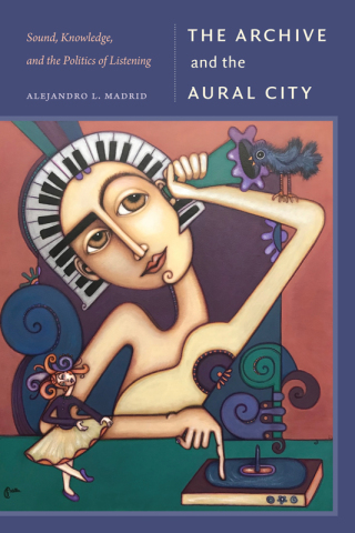 Cover image: The Archive and the Aural City 9781478032113