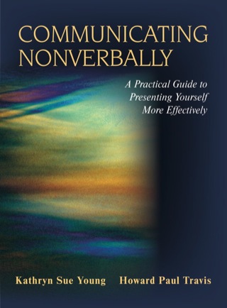Cover image: Communicating Nonverbally: A Practical Guide to Presenting Yourself More Effectively 9781577665380