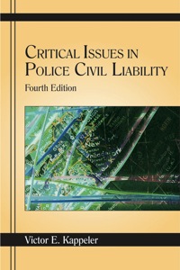 Cover image: Critical Issues in Police Civil Liability 4th edition 9781577664413