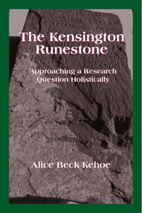 Cover image: The Kensington Runestone: Approaching a Research Question Holistically 9781577663713