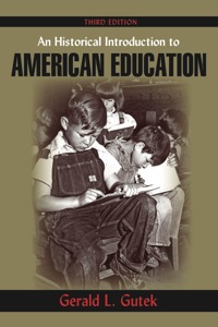 Cover image: An Historical Introduction to American Education 3rd edition 9781577667520
