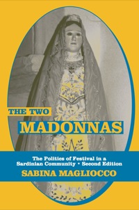 Cover image: The Two Madonnas: The Politics of Festival in a Sardinian Community 2nd edition 9781577663720