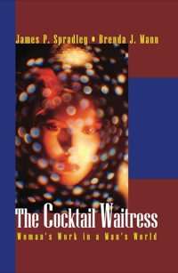 Cover image: The Cocktail Waitress: Woman's Work in a Man's World 9781577665748