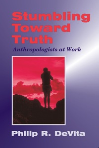 Cover image: Stumbling Toward Truth: Anthropologists at Work 1st edition 9781577661252