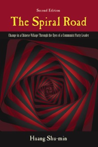 Cover image: The Spiral Road: Change in a Chinese Village through the Eyes of a Communist Party Leader 2nd edition 9781478611301