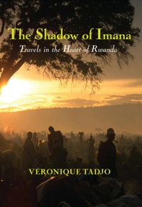 Cover image: The Shadow of Imana: Travels in the Heart of Rwanda 1st edition 9781478627814