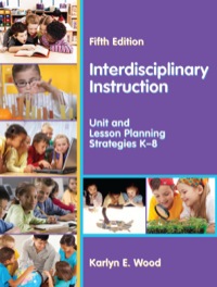 Cover image: Interdisciplinary Instruction: Unit and Lesson Planning Strategies K–8 5th edition 9781478627128