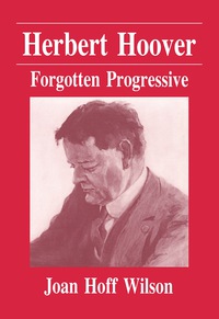 Cover image: Herbert Hoover: Forgotten Progressive 1st edition 9780881337051
