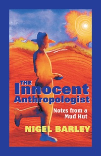Cover image: The Innocent Antropologist: Notes from a Mud Hut 1st edition 9781577661566