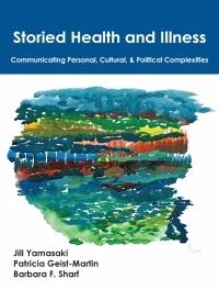 Cover image: Storied Health and Illness: Communicating Personal, Cultural, and Political Complexities 1st edition 9781478632481