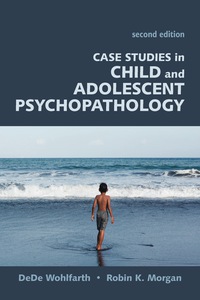 Cover image: Case Studies in Child and Adolescent Psychopathology 2nd edition 9781478626633