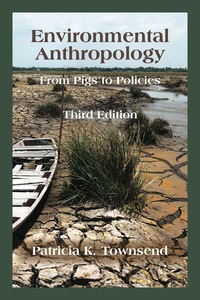 Cover image: Environmental Anthropology: From Pigs to Policies 3rd edition 9781478636137
