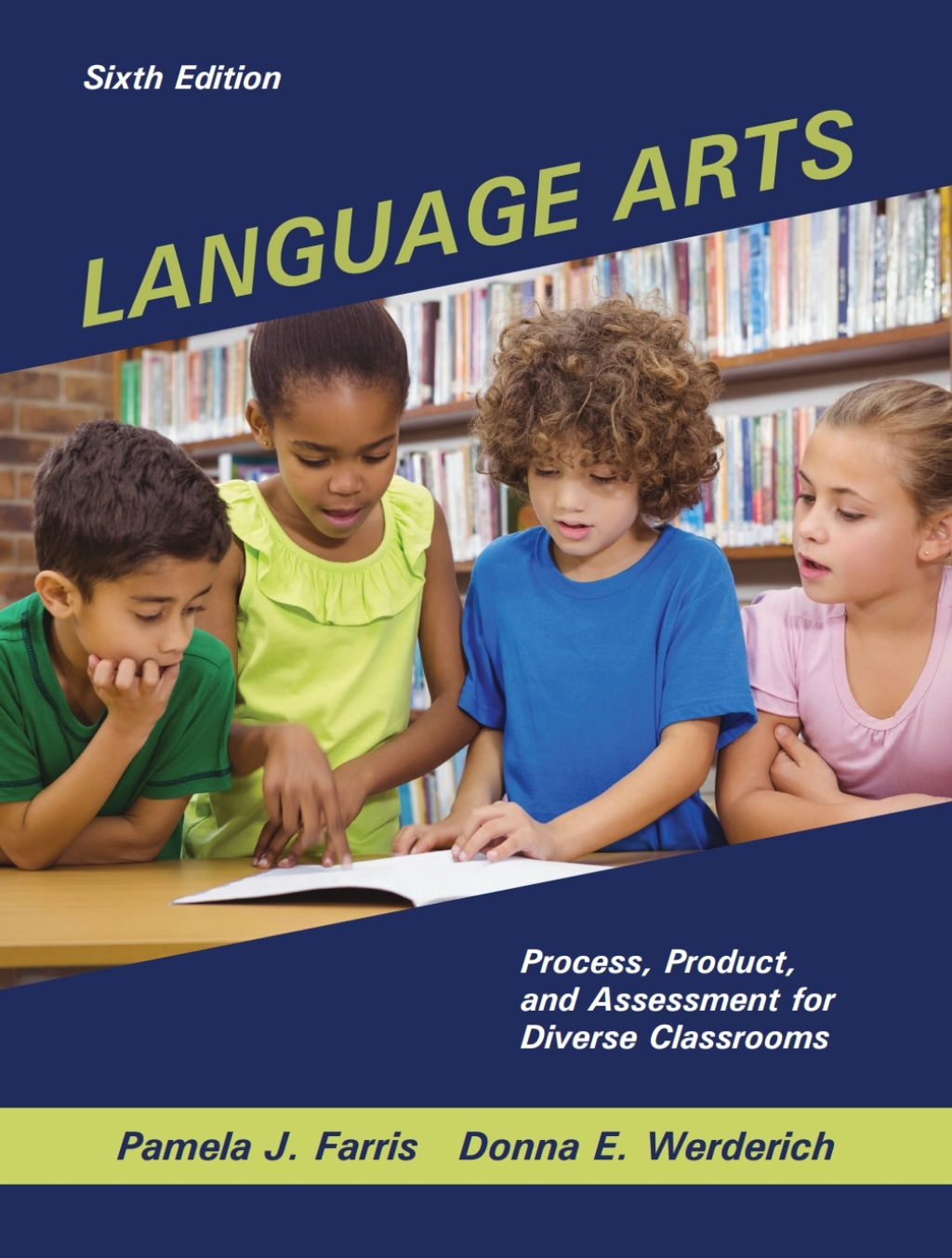 Language Arts: Process, Product, and Assessment for Diverse Classrooms 6th Edition