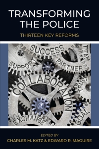 Cover image: Transforming the Police: Thirteen Key Reforms 1st edition 9781478639985