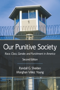 Cover image: Our Punitive Society: Race, Class, Gender and Punishment in America 2nd edition 9781478639787