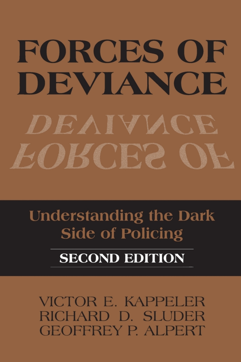 Forces of Deviance: Understanding the Dark Side of Policing - 2nd Edition (eBook Rental)