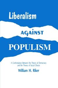 Cover image: Liberalism against Populism: A Confrontation between the Theory of Democracy and the Theory of Social Choice 1st edition 9780881333671