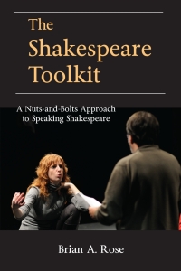 Imagen de portada: The Shakespeare Toolkit: A Nuts-and-Bolts Approach to Speaking Shakespeare 1st edition 9781478648772