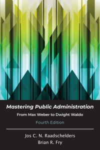 Omslagafbeelding: Mastering Public Administration: From Max Weber to Dwight Waldo 4th edition 9781478648024