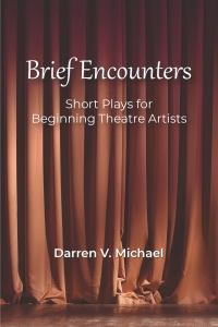 表紙画像: Brief Encounters: Short Plays for Beginning Theatre Artists 1st edition 9781478648765