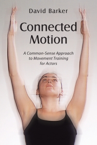 Imagen de portada: Connected Motion: A Common-Sense Approach to Movement Training for Actors 1st edition 9781478649342