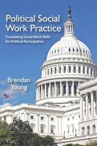 Cover image: Political Social Work Practice: Translating Social Work Skills for Political Participation 1st edition 9781478651505