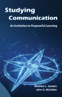 Cover image: Studying Communication: An Invitation to Purposeful Learning 1st edition 9781478652984