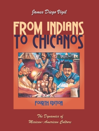 Cover image: From Indians to Chicanos: The Dynamics of Mexican-American Culture 4th edition 9781478653639