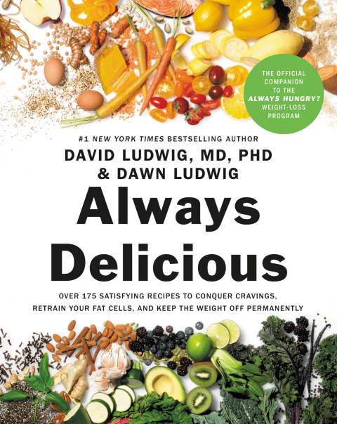 Always Delicious: Over 175 Satisfying Recipes to Conquer Cravings, Retrain Your Fat Cells, and Keep the Weight Off Permanently - FULL INSTANT DOWNLOAD | PDF DOCX EPUB