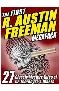 Titelbild: The First R. Austin Freeman MEGAPACK ®