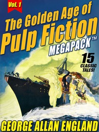 صورة الغلاف: The Golden Age of Pulp Fiction MEGAPACK ™, Vol. 1: George Allan England