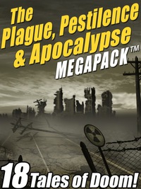 Omslagafbeelding: The Plague, Pestilence & Apocalypse MEGAPACK ®