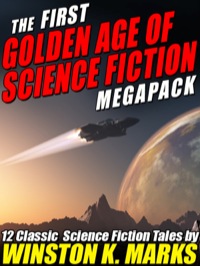 Imagen de portada: The First Golden Age of Science Fiction MEGAPACK ®: Winston K.  Marks