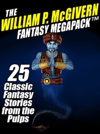 Omslagafbeelding: The William P. McGivern Fantasy MEGAPACK ™: 25 Classic Fantasy Stories from the Pulps