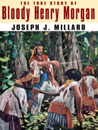 Cover image: The True Story of Bloody Henry Morgan