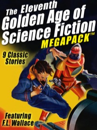 Cover image: The Eleventh Golden Age of Science Fiction MEGAPACK ®: F.L. Wallace