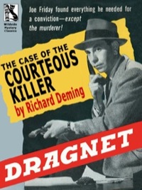 Cover image: Dragnet: The Case of the Courteous Killer