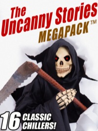 Cover image: The Uncanny Stories MEGAPACK®