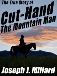 صورة الغلاف: The True Story of Cut-Hand the Mountain Man