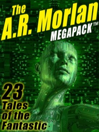 Titelbild: The A.R. Morlan MEGAPACK ®