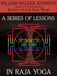 Cover image: A Series of Lessons in Raja Yoga