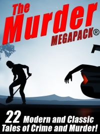 Omslagafbeelding: The Murder MEGAPACK®: 22 Classic and Modern Tales of Crime and Murder