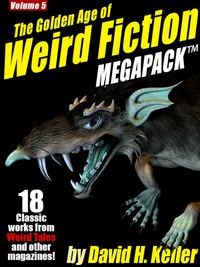 Cover image: The Golden Age of Weird Fiction MEGAPACK ™, Vol. 5: David H. Keller