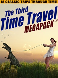 Cover image: The Third Time Travel MEGAPACK ®: 18 Classic Trips Through Time