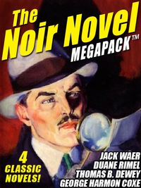 Imagen de portada: The Noir Novel MEGAPACK ™: 4 Great Crime Novels