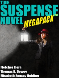 صورة الغلاف: The Suspense Novel MEGAPACK® 9781479406487