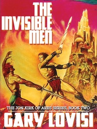 Cover image: The Invisible Men: The Jon Kirk of Ares Chronicles, Book 2