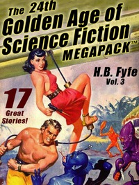Cover image: The 24th Golden Age of Science Fiction MEGAPACK ®: H.B. Fyfe (vol. 3)