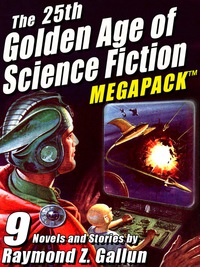 Cover image: The 25th Golden Age of Science Fiction MEGAPACK ®: Raymond Z. Gallun