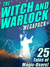 Imagen de portada: The Witch and Warlock MEGAPACK ®: 25 Tales of Magic-Users